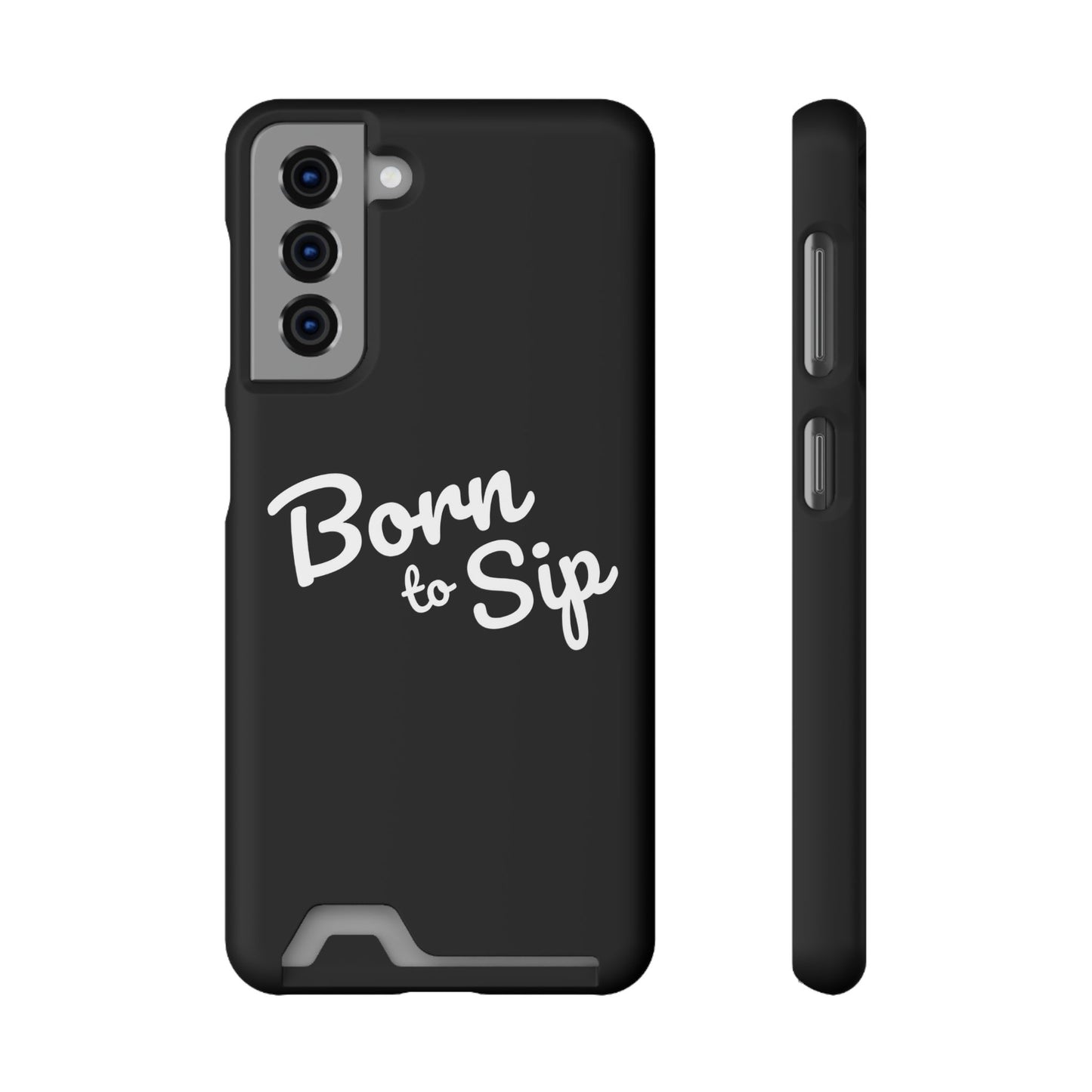 Born to Sip - Phone Case with Card Holder