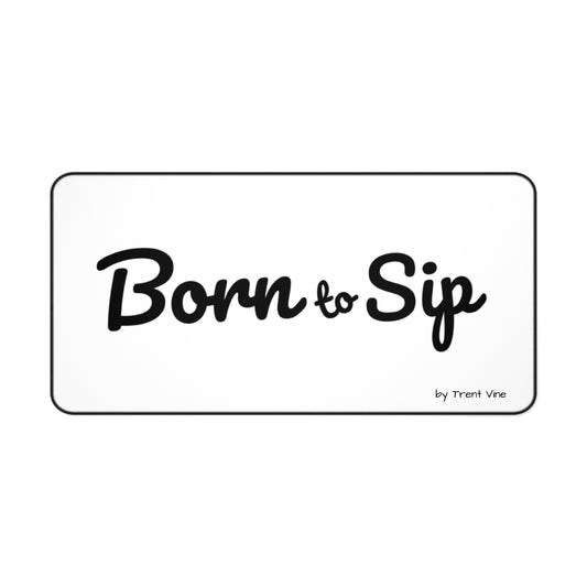 Born to Sip Desk Mat