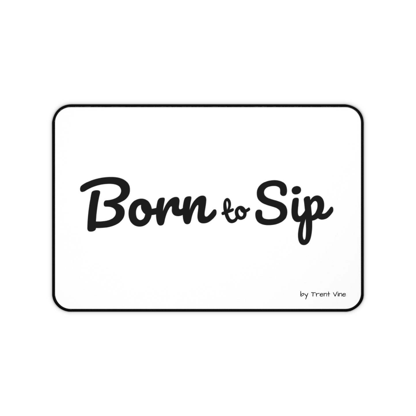 Born to Sip Desk Mat