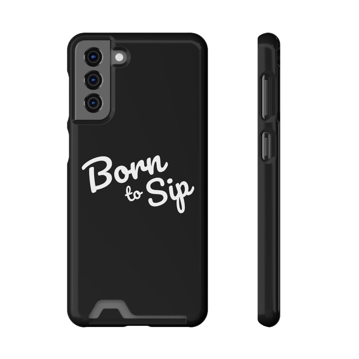 Born to Sip - Phone Case with Card Holder