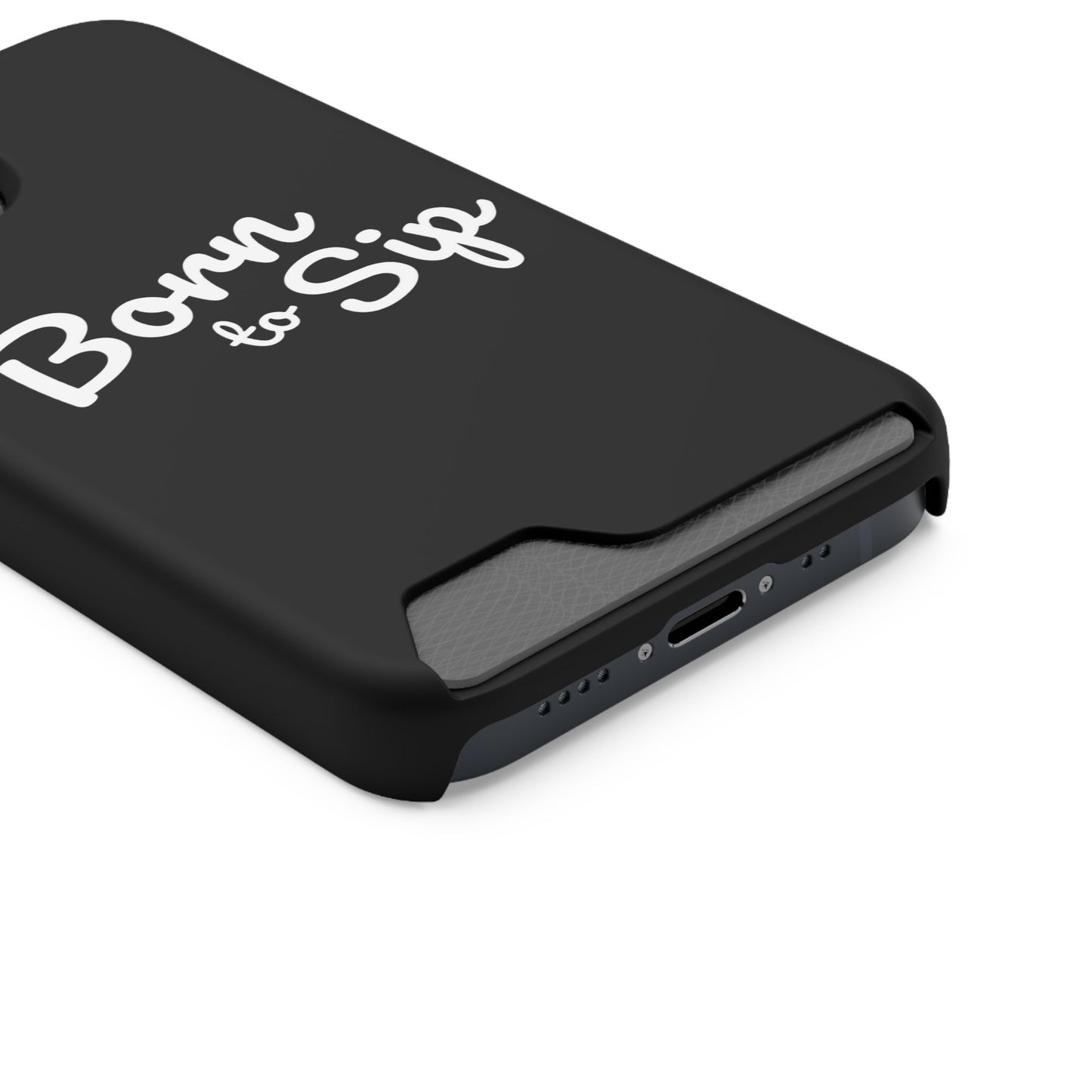 Born to Sip - Phone Case with Card Holder