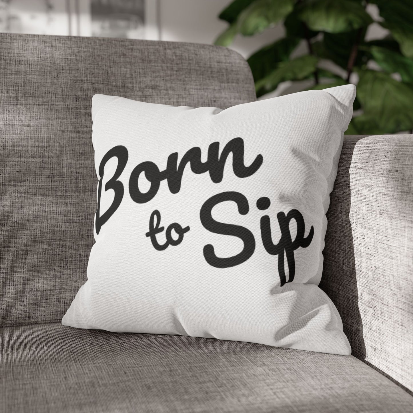 Born To Sip “statement pillow” Polyester Square Pillowcase