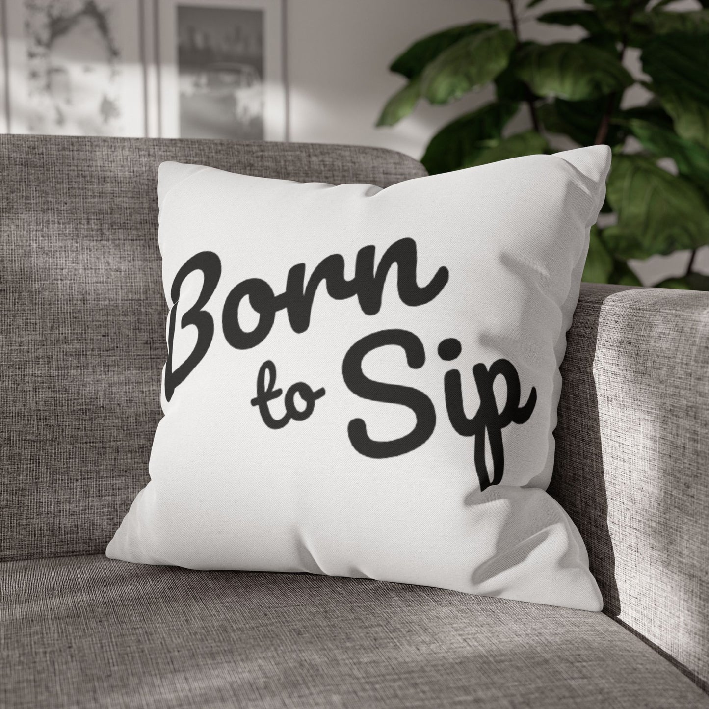 Born To Sip “statement pillow” Polyester Square Pillowcase