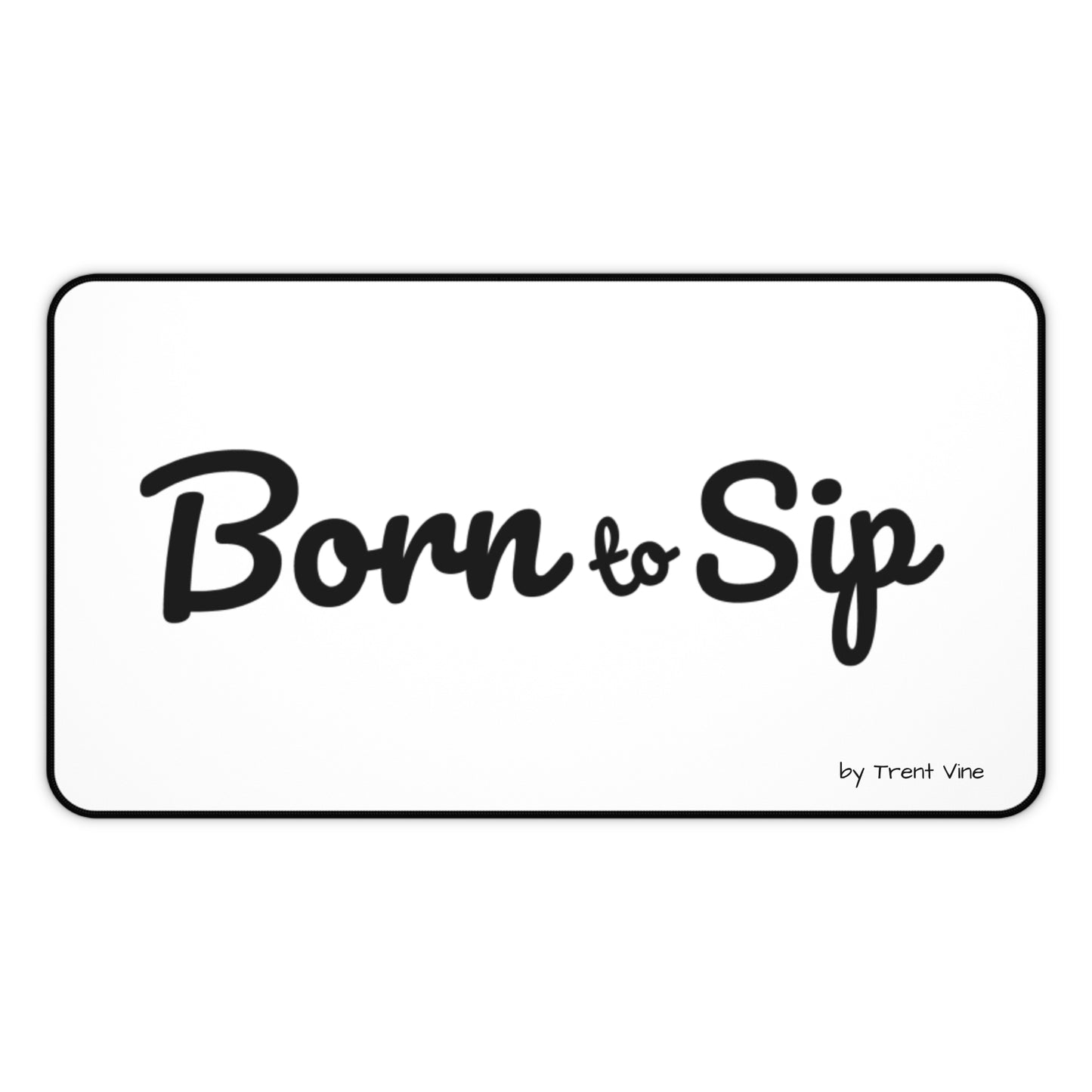 Born to Sip Desk Mat