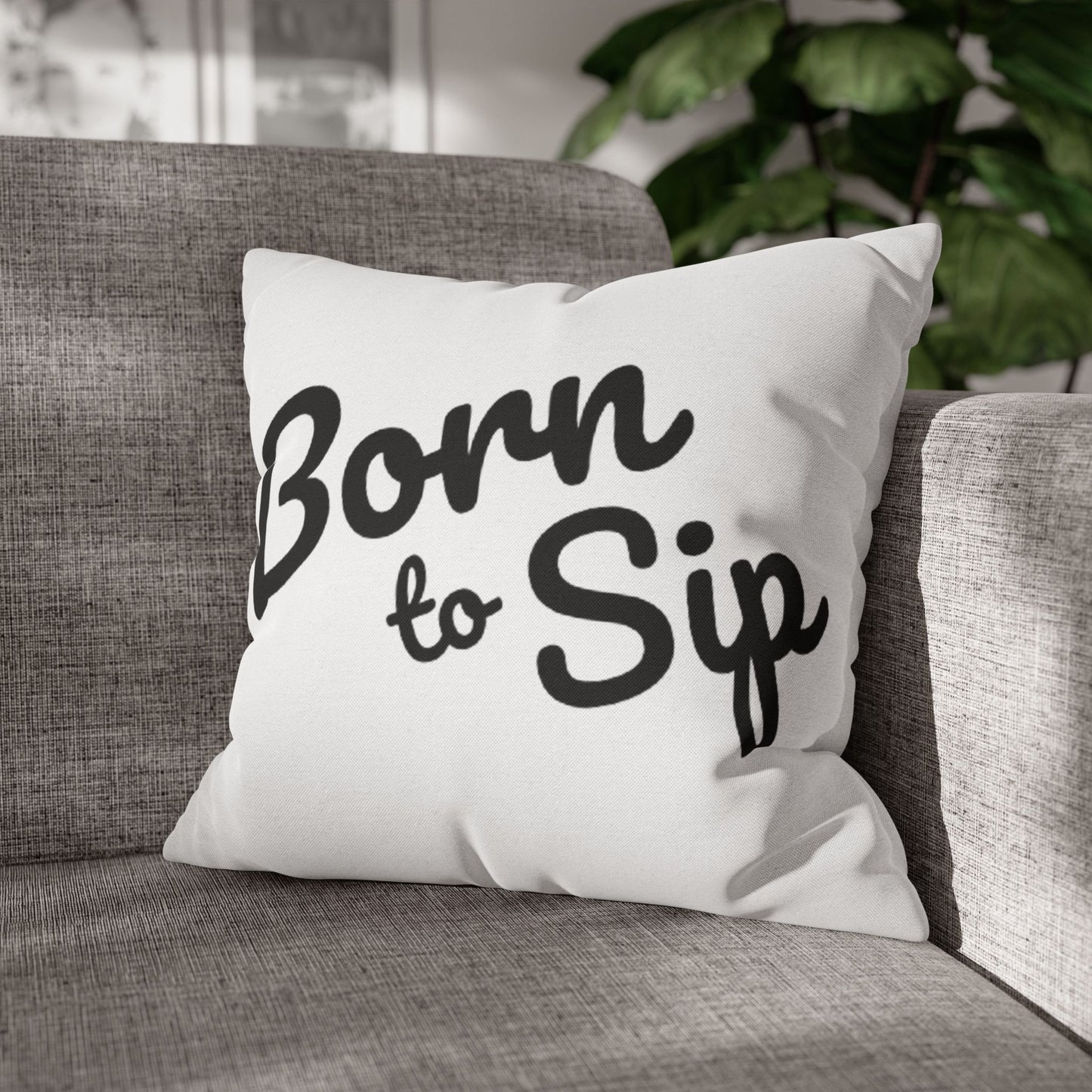 Born To Sip “statement pillow” Polyester Square Pillowcase