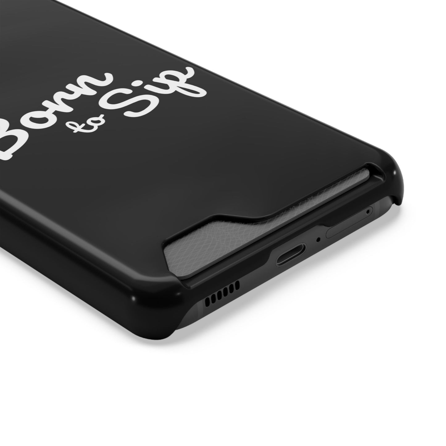 Born to Sip - Phone Case with Card Holder