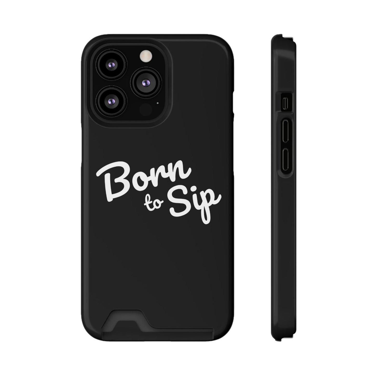 Born to Sip - Phone Case with Card Holder