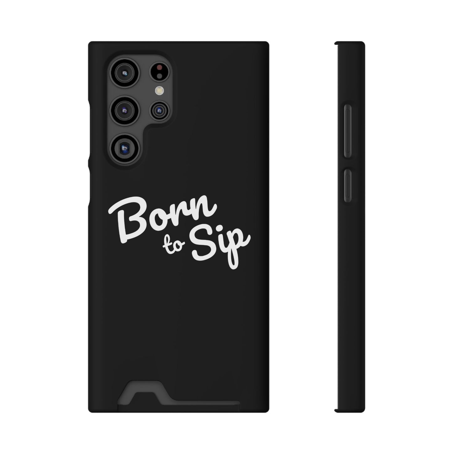 Born to Sip - Phone Case with Card Holder