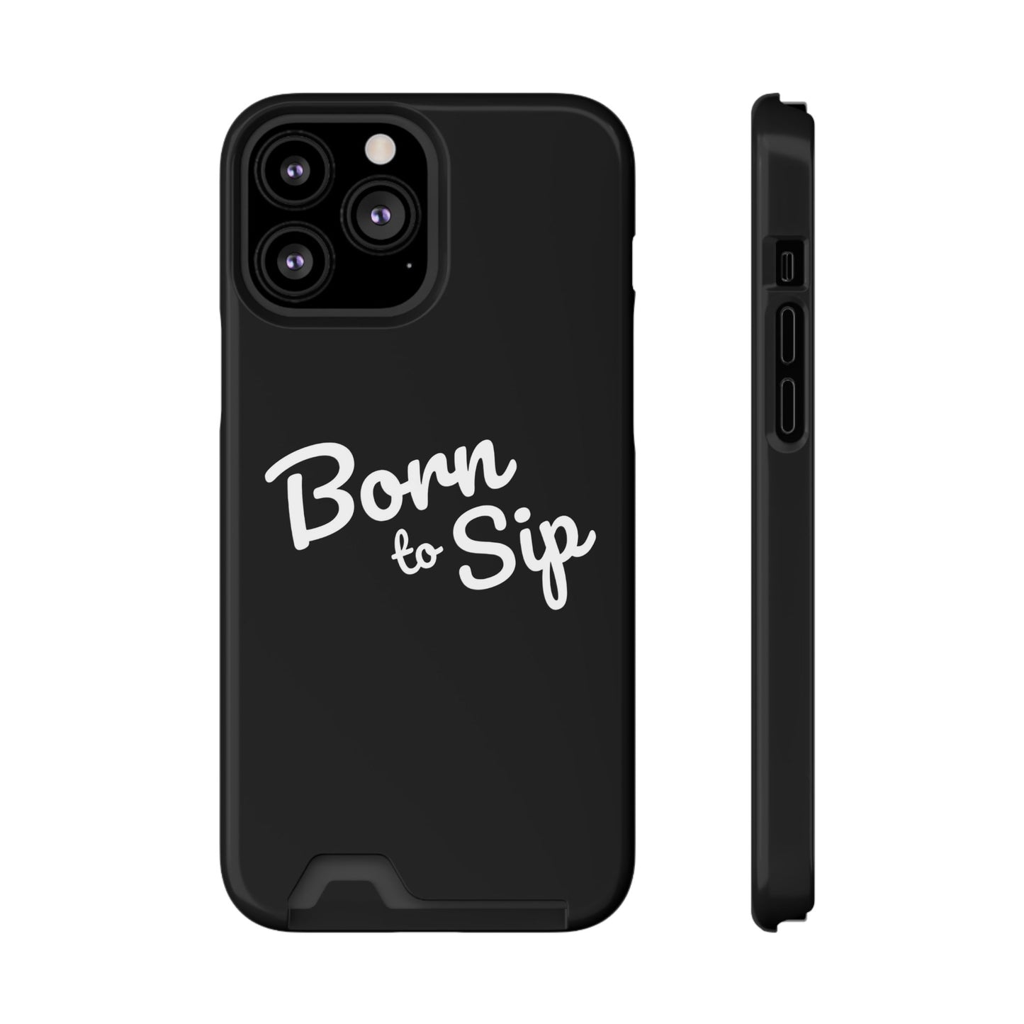 Born to Sip - Phone Case with Card Holder