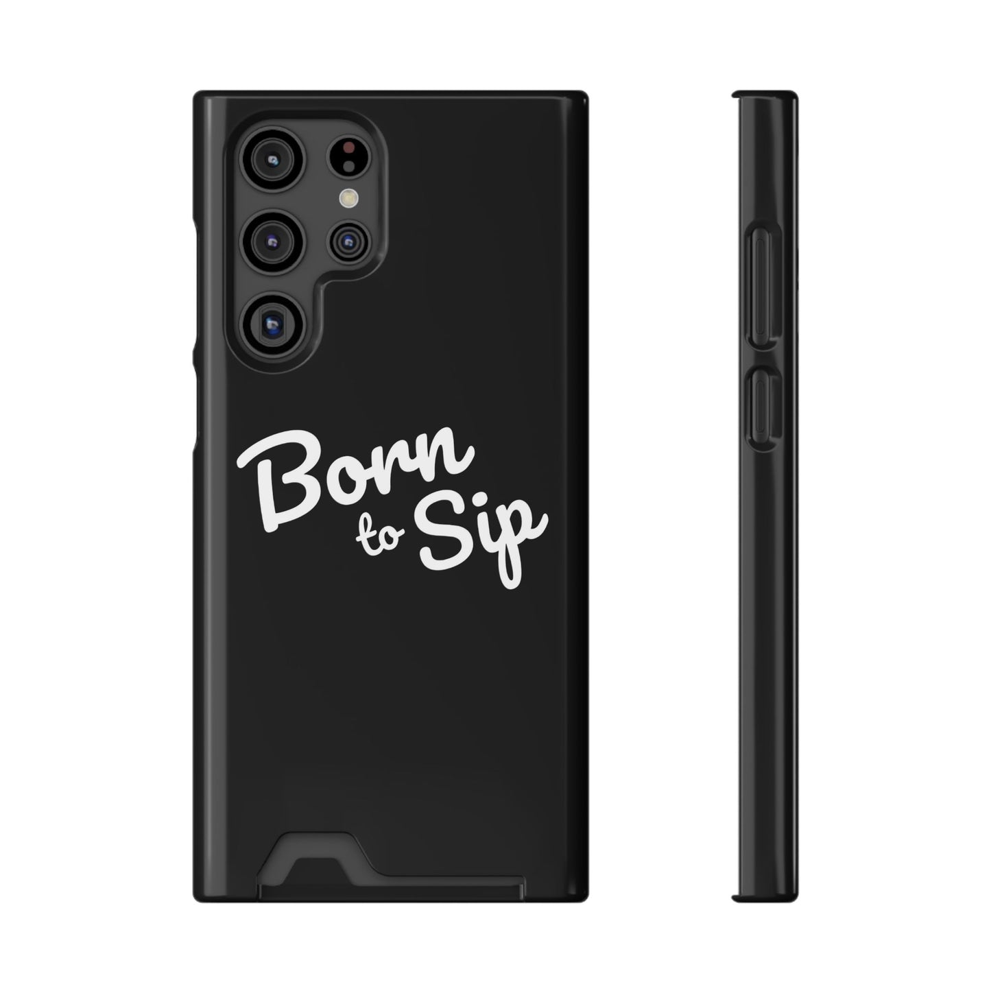 Born to Sip - Phone Case with Card Holder
