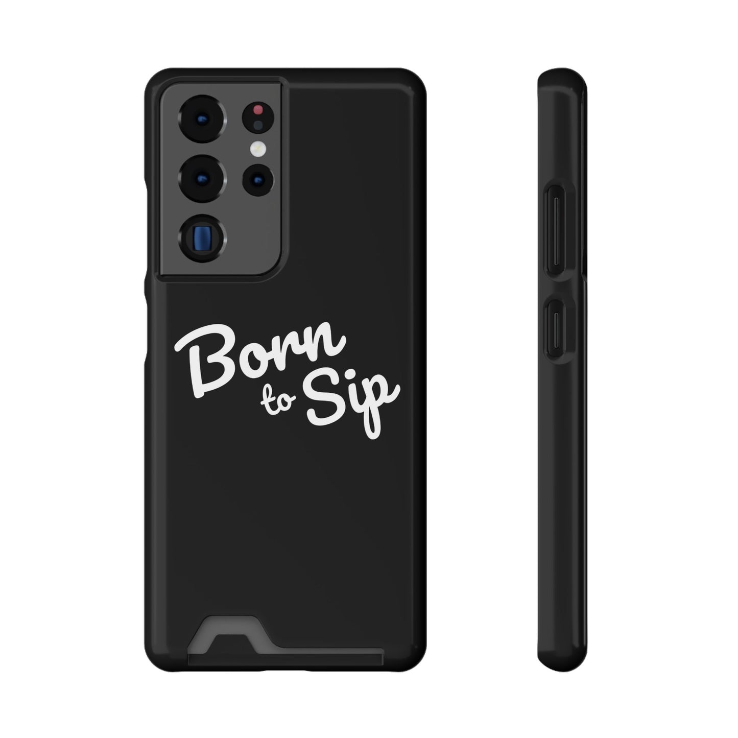 Born to Sip - Phone Case with Card Holder